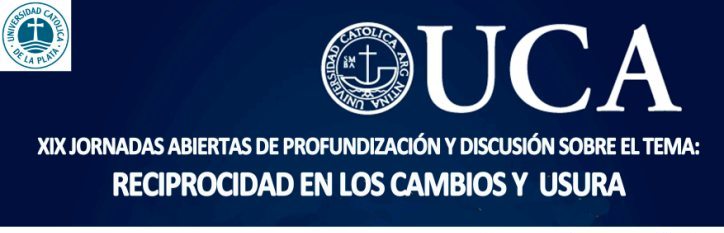 XIX Jornadas abiertas de profundización y discusión sobre el tema “Reciprocidad en los cambios y usura”