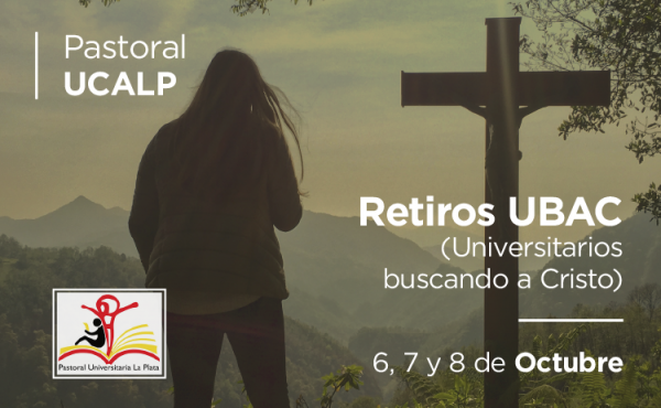 La Pastoral de la UCALP te invita al Retiro Universitario