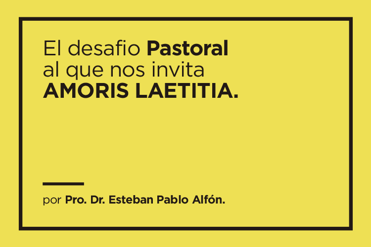 El desafío pastoral al que nos invita “Amoris laetitia”