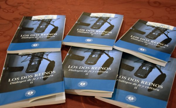 “Los Dos Reinos. Diálogos de Fe y Cultura II”