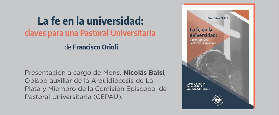 Presentación del libro “La fe en la universidad: claves para una Pastoral Universitaria”