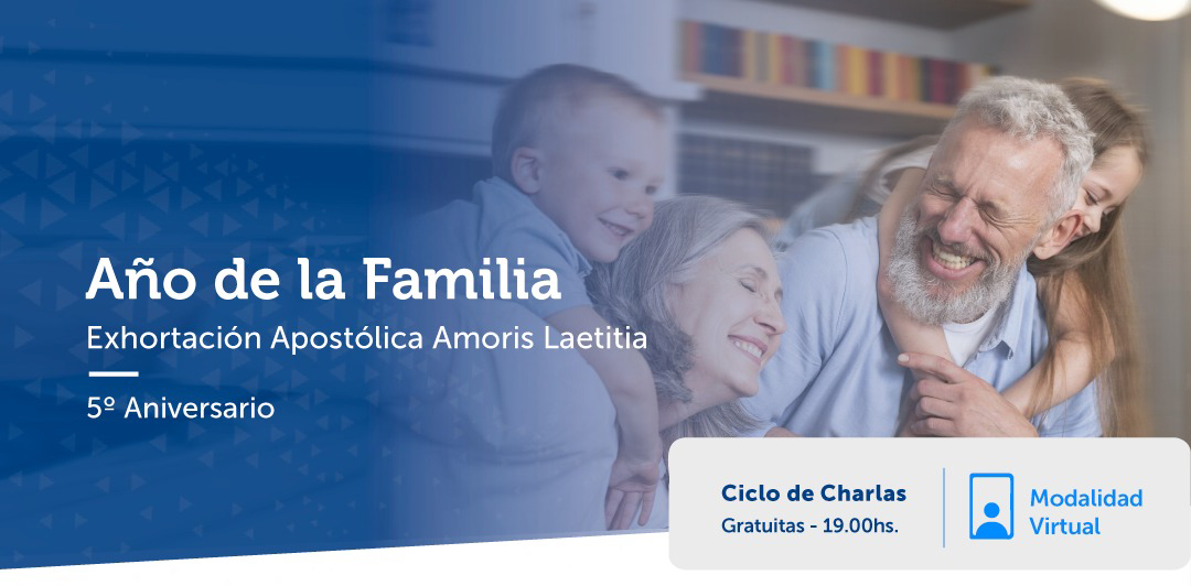 Ciclo de charlas – Año de la Familia: Exhortación Apostólica “Amoris Laetitia”