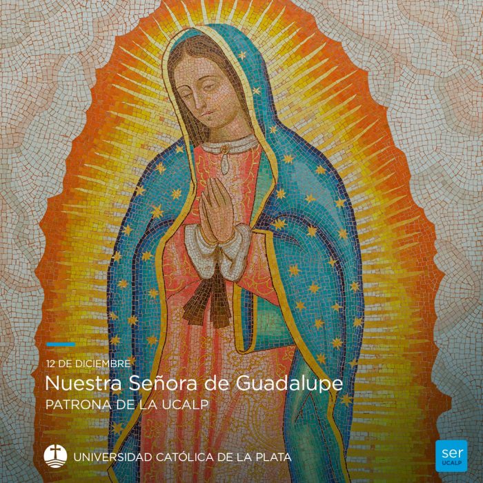 Día de Nuestra Señora de Guadalupe, Patrona de la UCALP