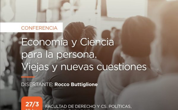 Conferencia Economía y Ciencia para la Persona. Viejas y nuevas cuestiones