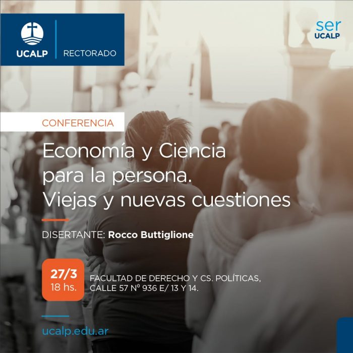 Conferencia Economía y Ciencia para la Persona. Viejas y nuevas cuestiones