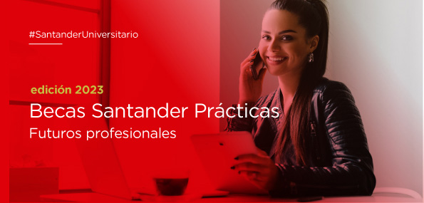 Programa “Becas Santander Prácticas – Futuros Profesionales” 2023