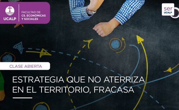 Se llevó a cabo la clase abierta “Estrategia que no aterriza en el territorio fracasa”
