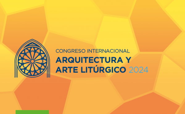 Congreso Internacional de Arquitectura y Arte Litúrgico 2024