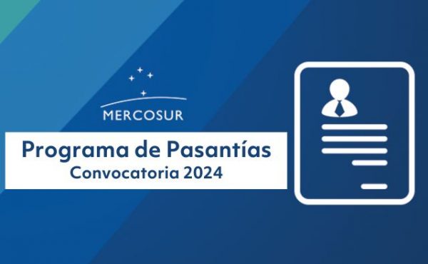 Apertura de las Inscripciones para las Pasantías en el Mercosur 2024