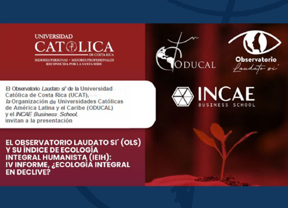 Presentación del Índice de Ecología Integral Humanista “IV Informe, ¿Ecología integral en declive?”; del Observatorio Laudato Si’